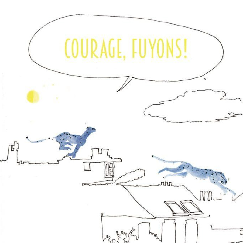 Courage, fuyons!